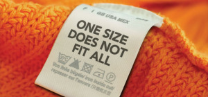 Clothing label: One size does not fit all.